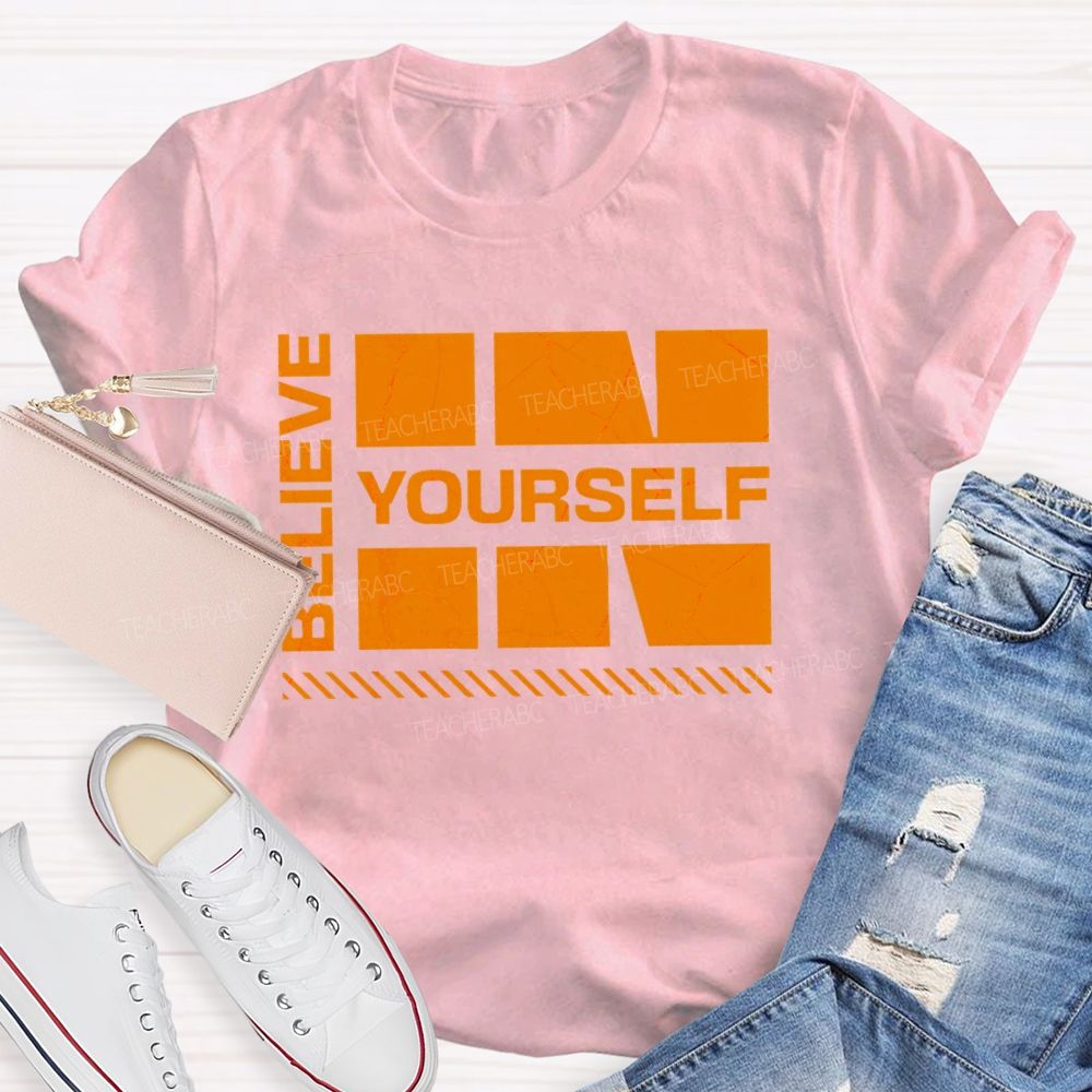 Believe In Yourself Letters Teacher T-shirt
