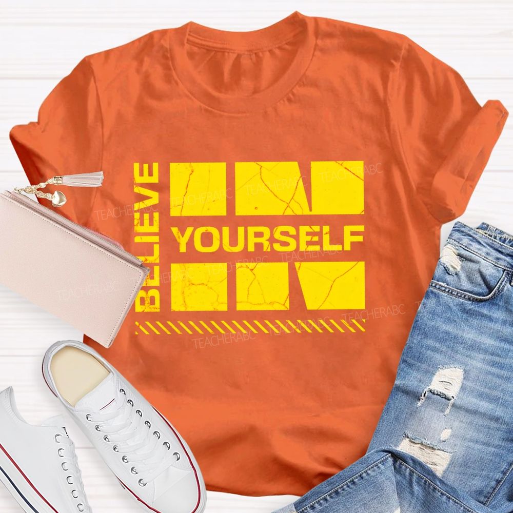 Believe In Yourself Letters Teacher T-shirt