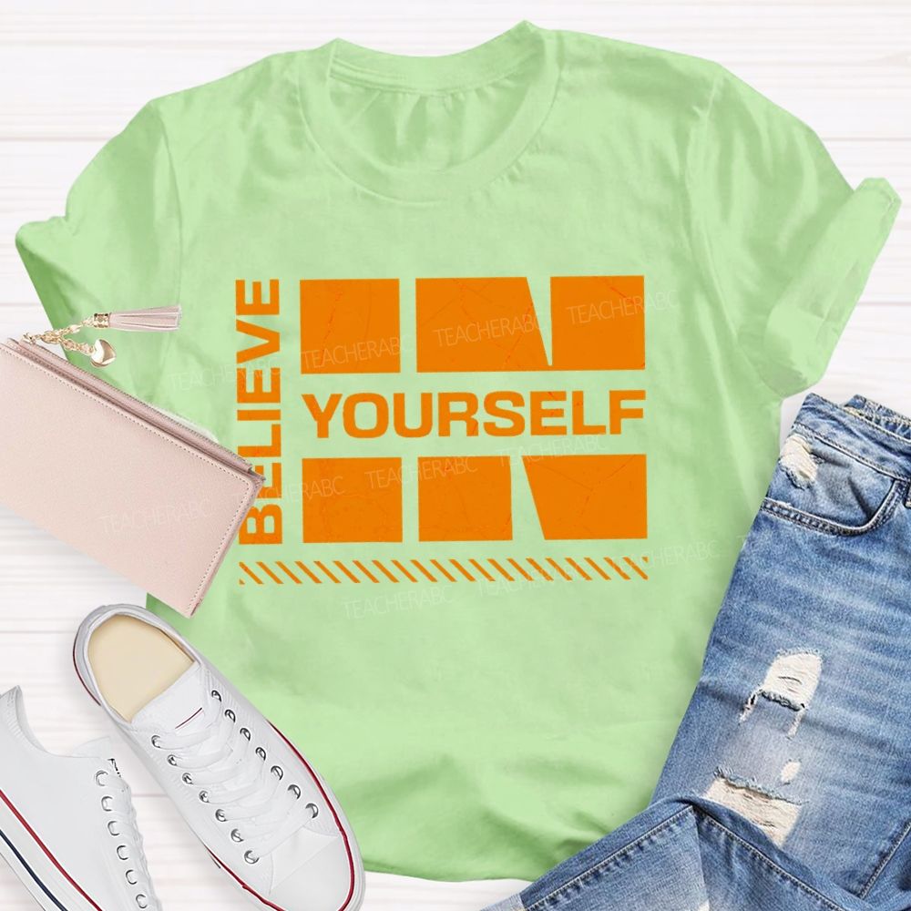 Believe In Yourself Letters Teacher T-shirt