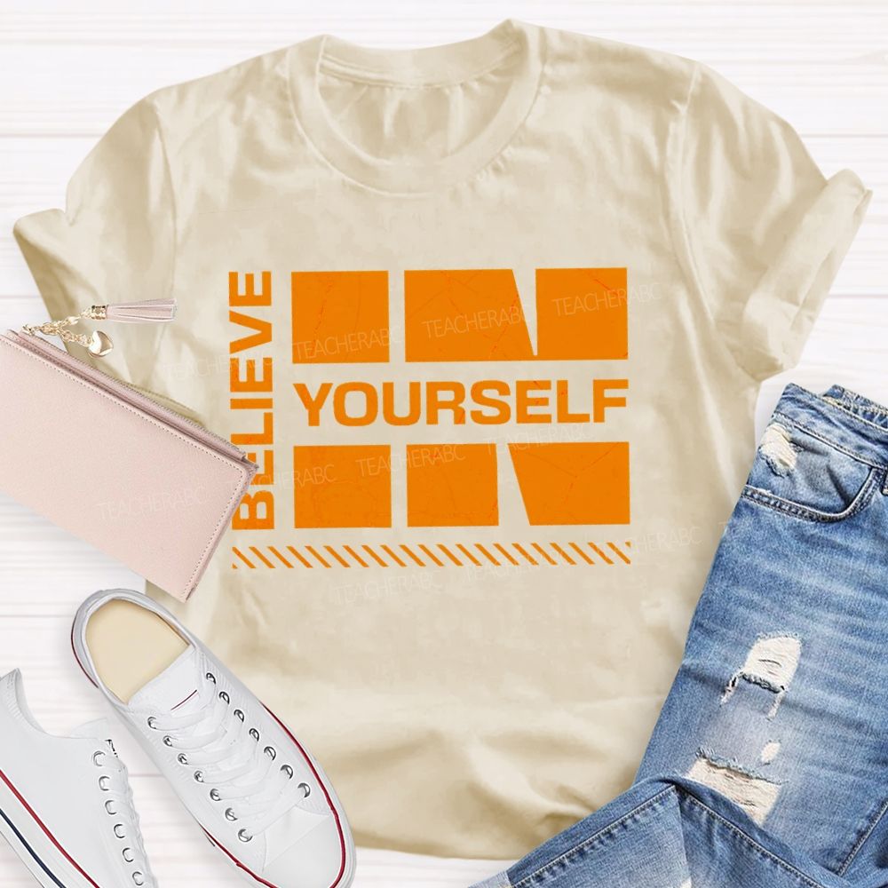 Believe In Yourself Letters Teacher T-shirt
