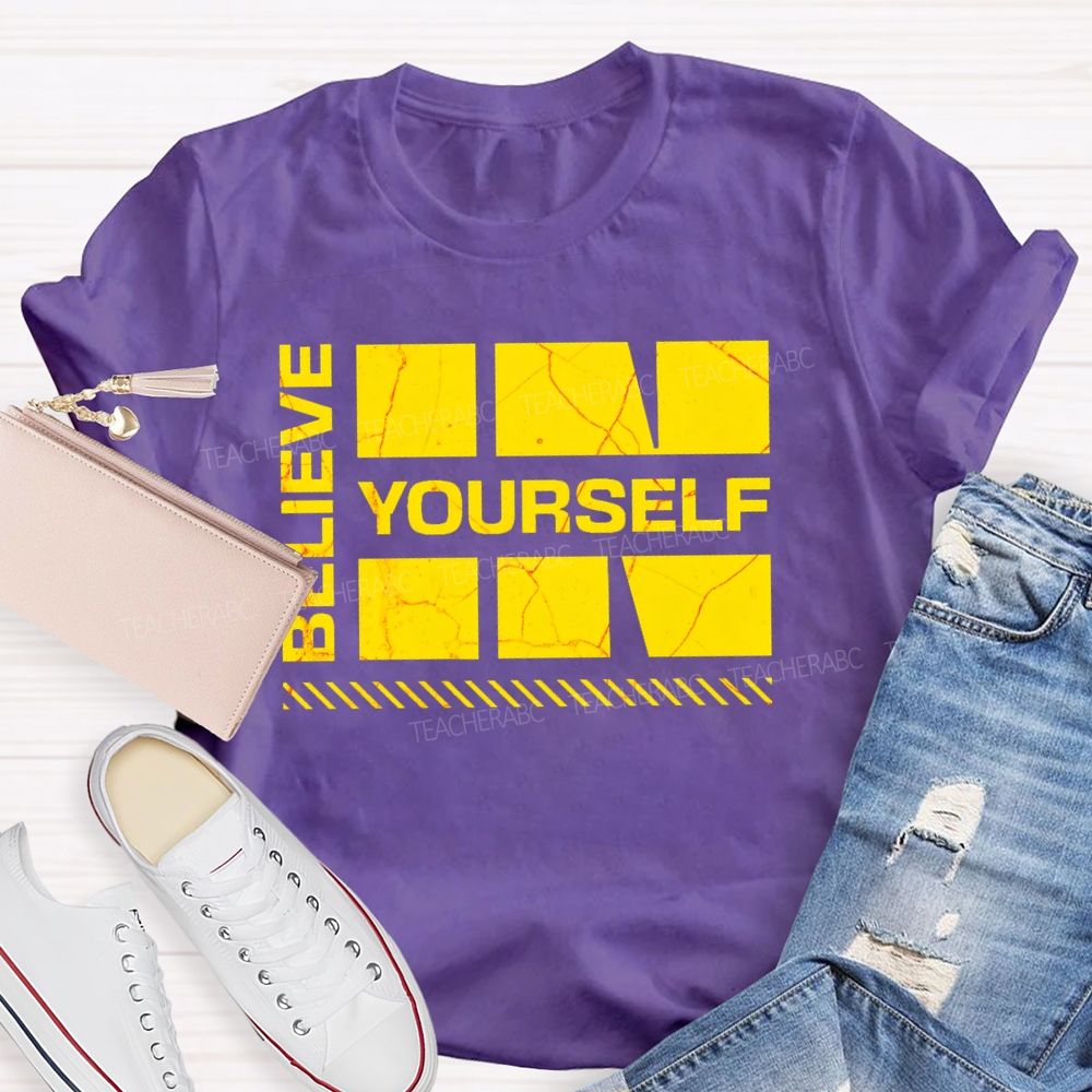 Believe In Yourself Letters Teacher T-shirt