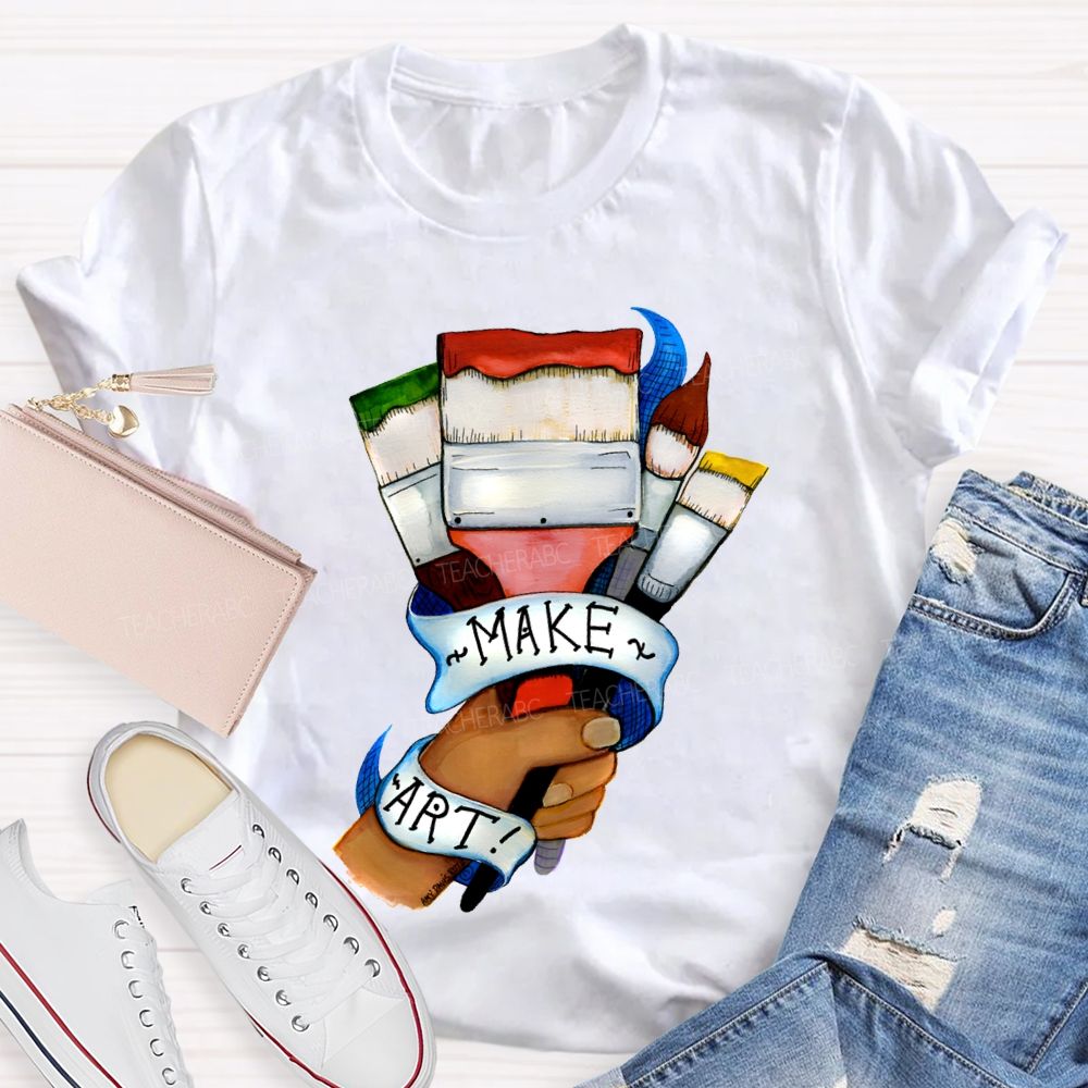 Make Art Here'S A Brush Teacher T-shirt