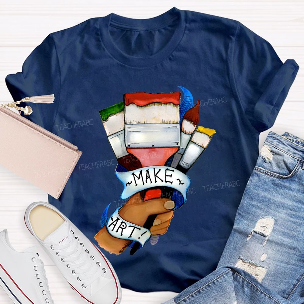 Make Art Here'S A Brush Teacher T-shirt