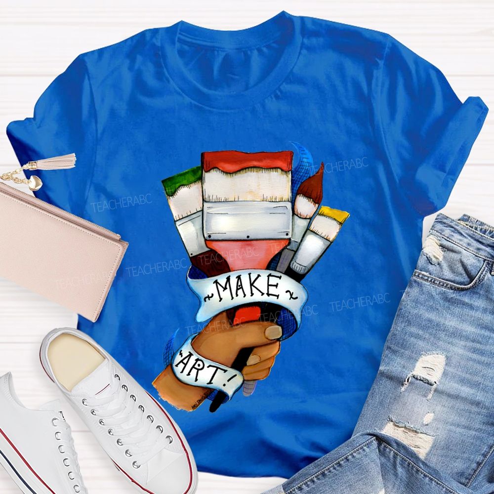 Make Art Here'S A Brush Teacher T-shirt