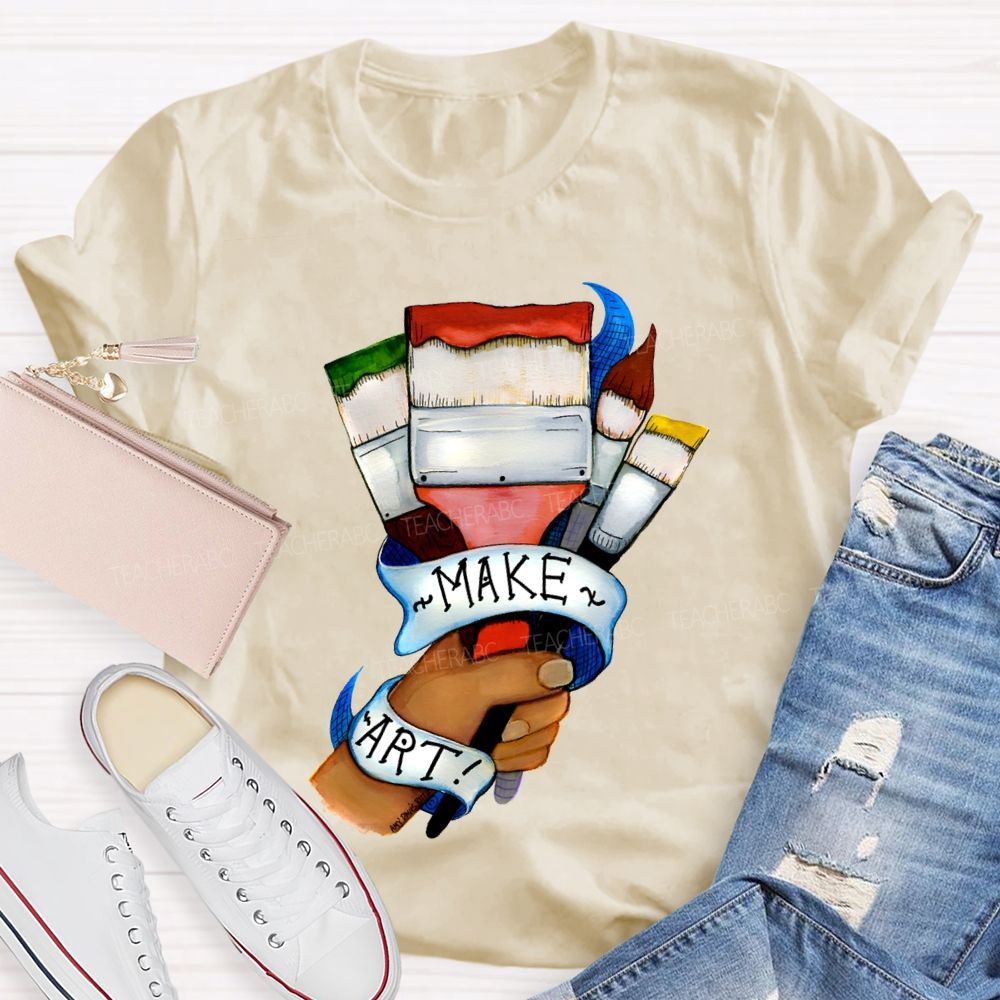 Make Art Here'S A Brush Teacher T-shirt