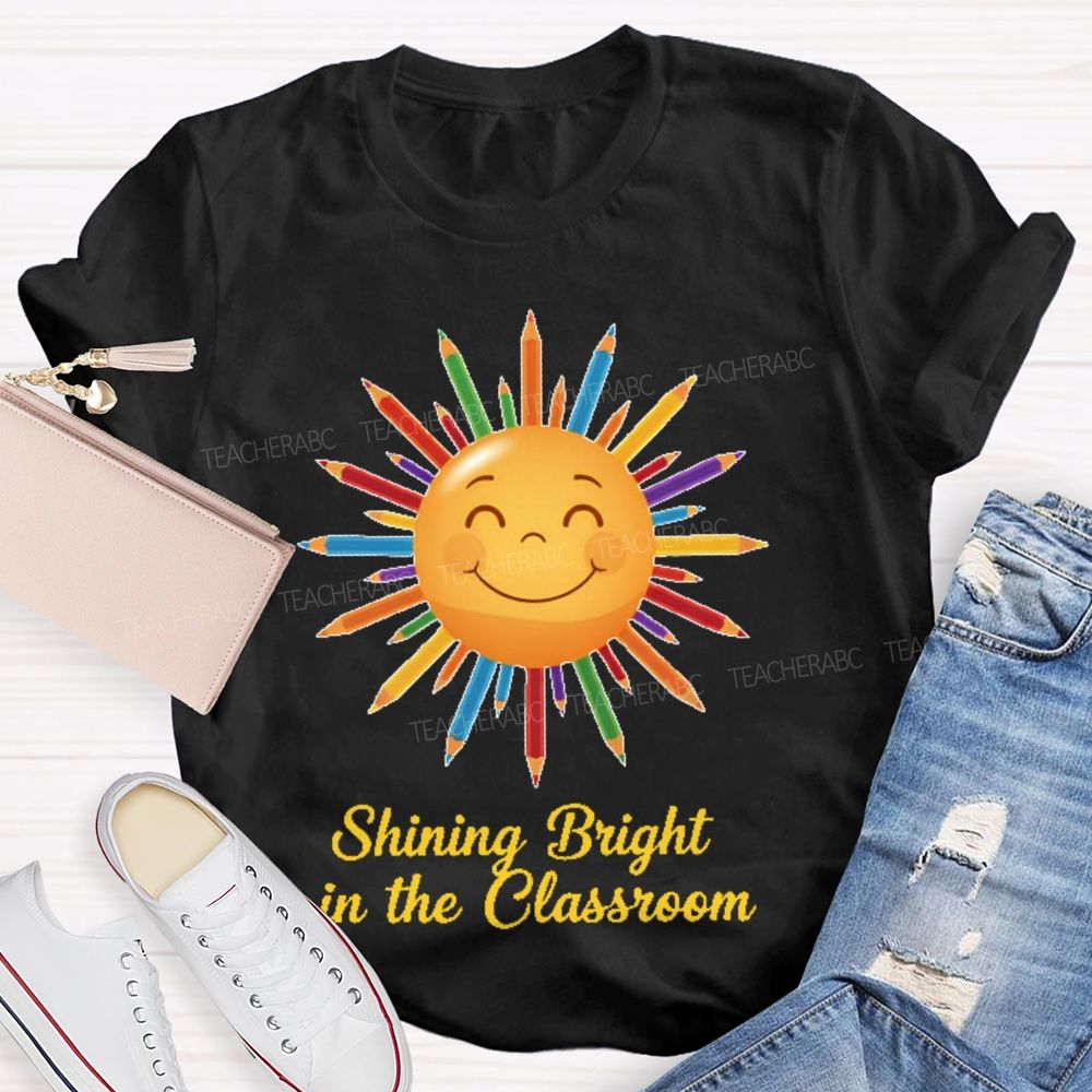 Shining Bright The Classroom Teacher T-shirt