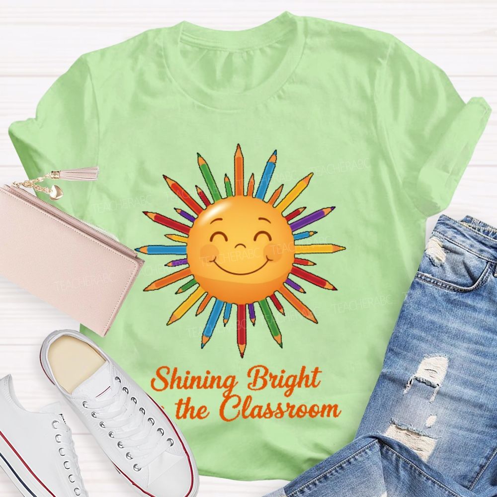 Shining Bright The Classroom Teacher T-shirt