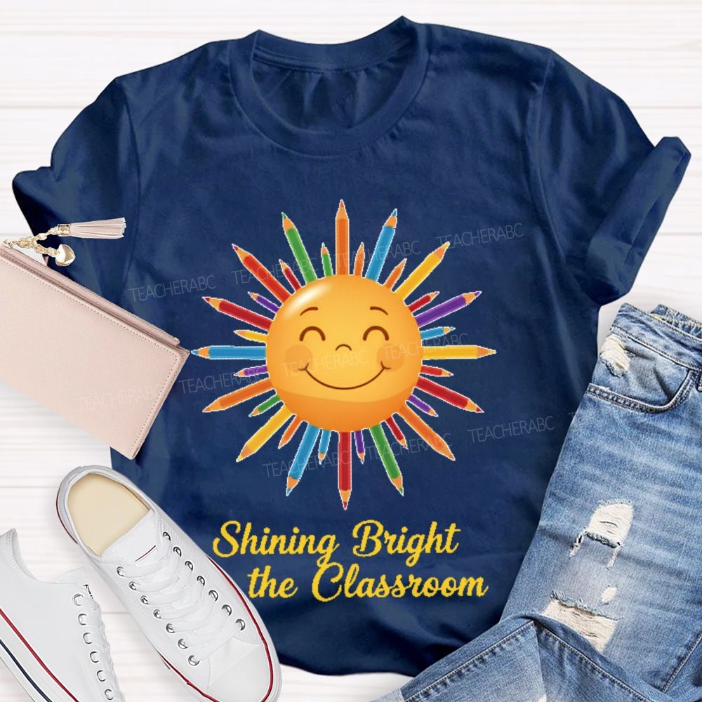 Shining Bright The Classroom Teacher T-shirt