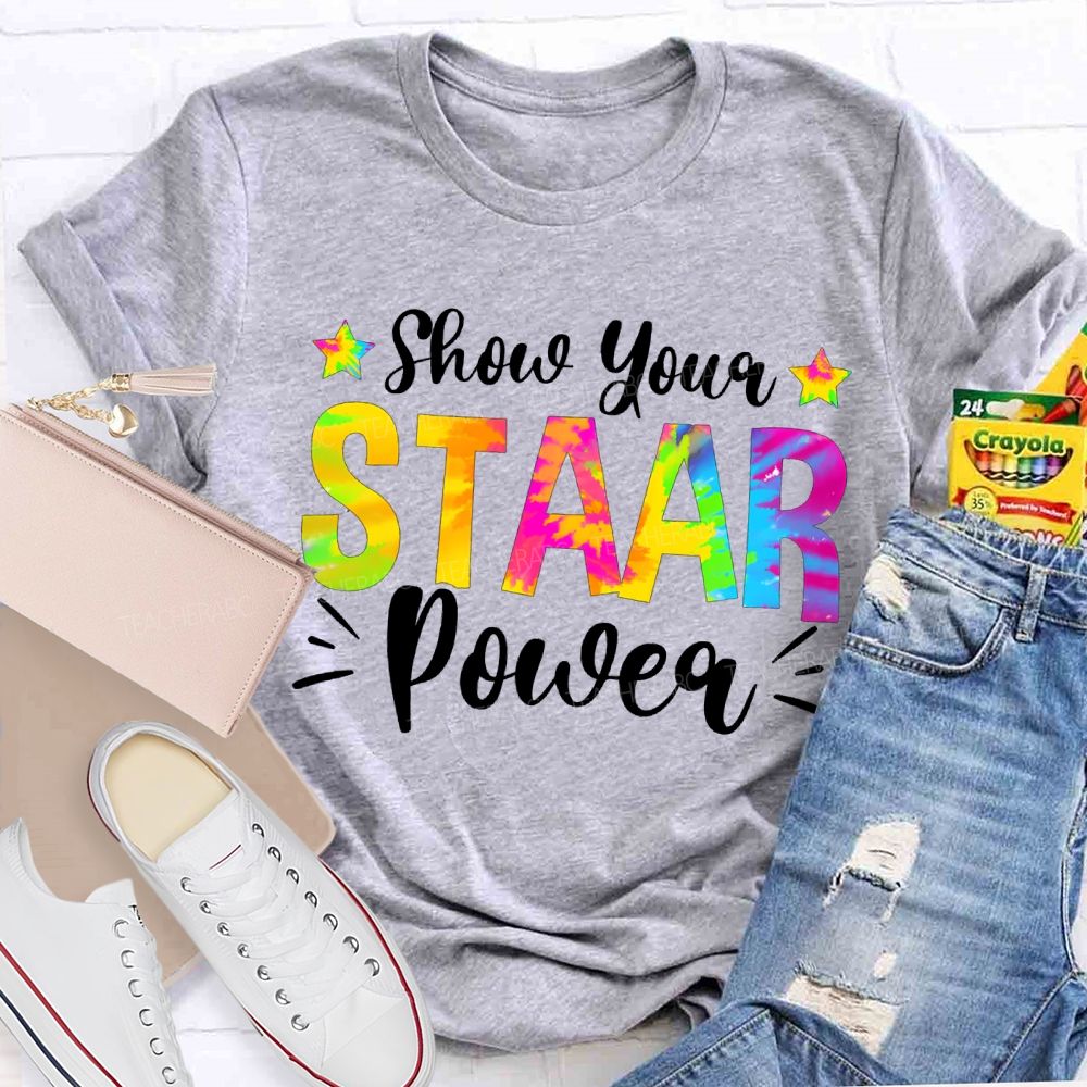 Show Your Staar Power Teacher T-shirt