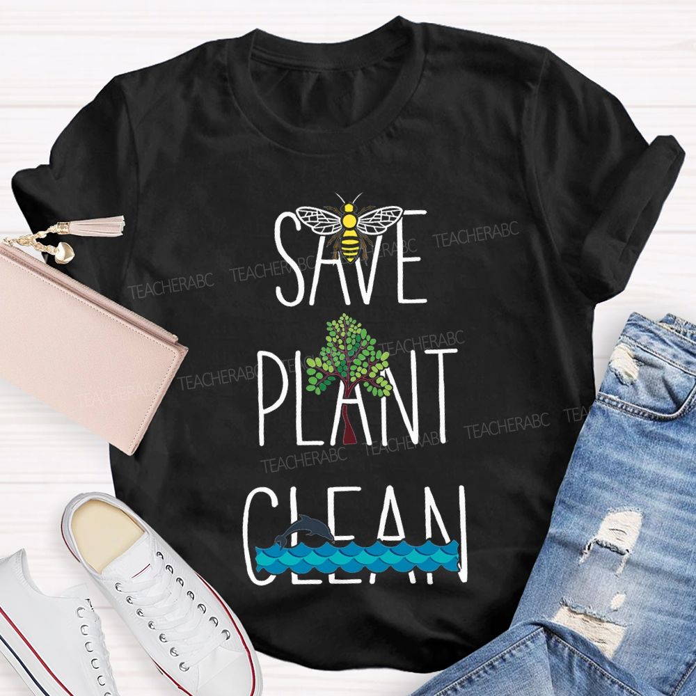 Save Bees Plant Trees Clean The Seas Teacher T-shirt