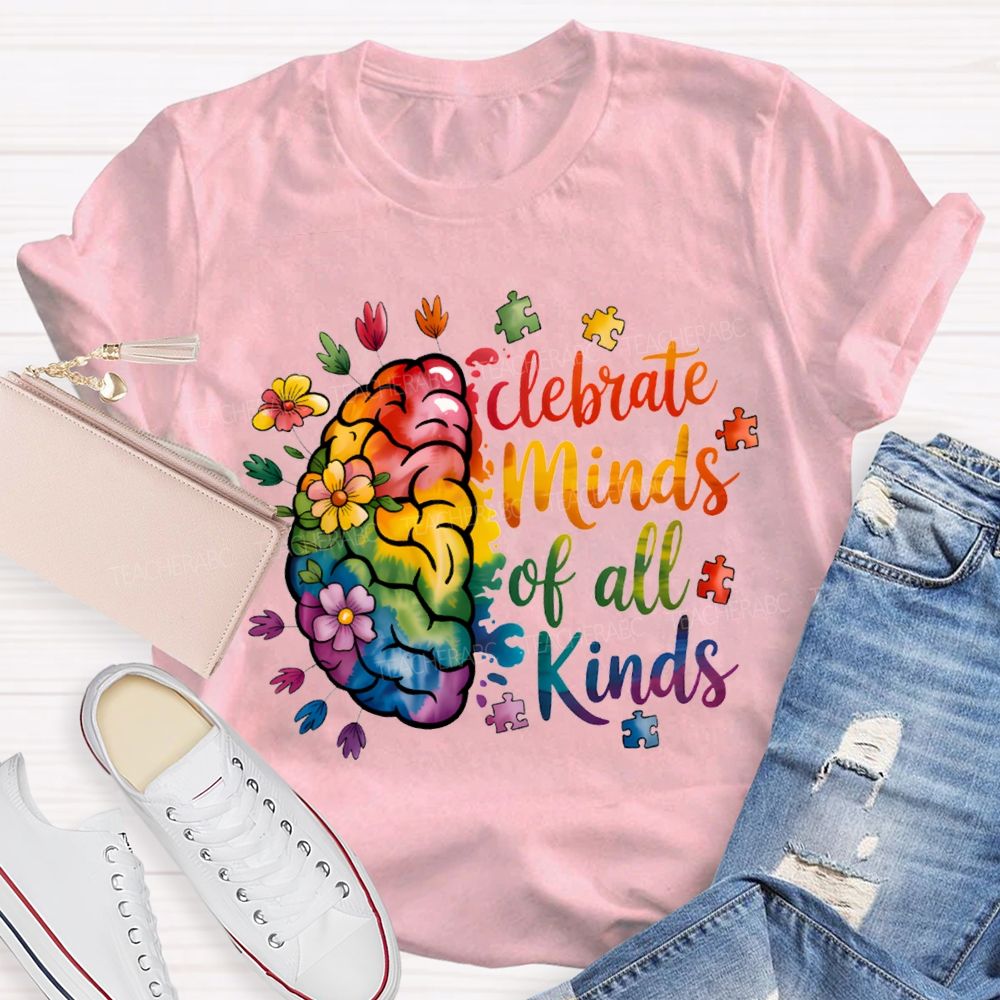 Celebrate Minds Of All Kinds Colored Fonts Teacher T-shirt