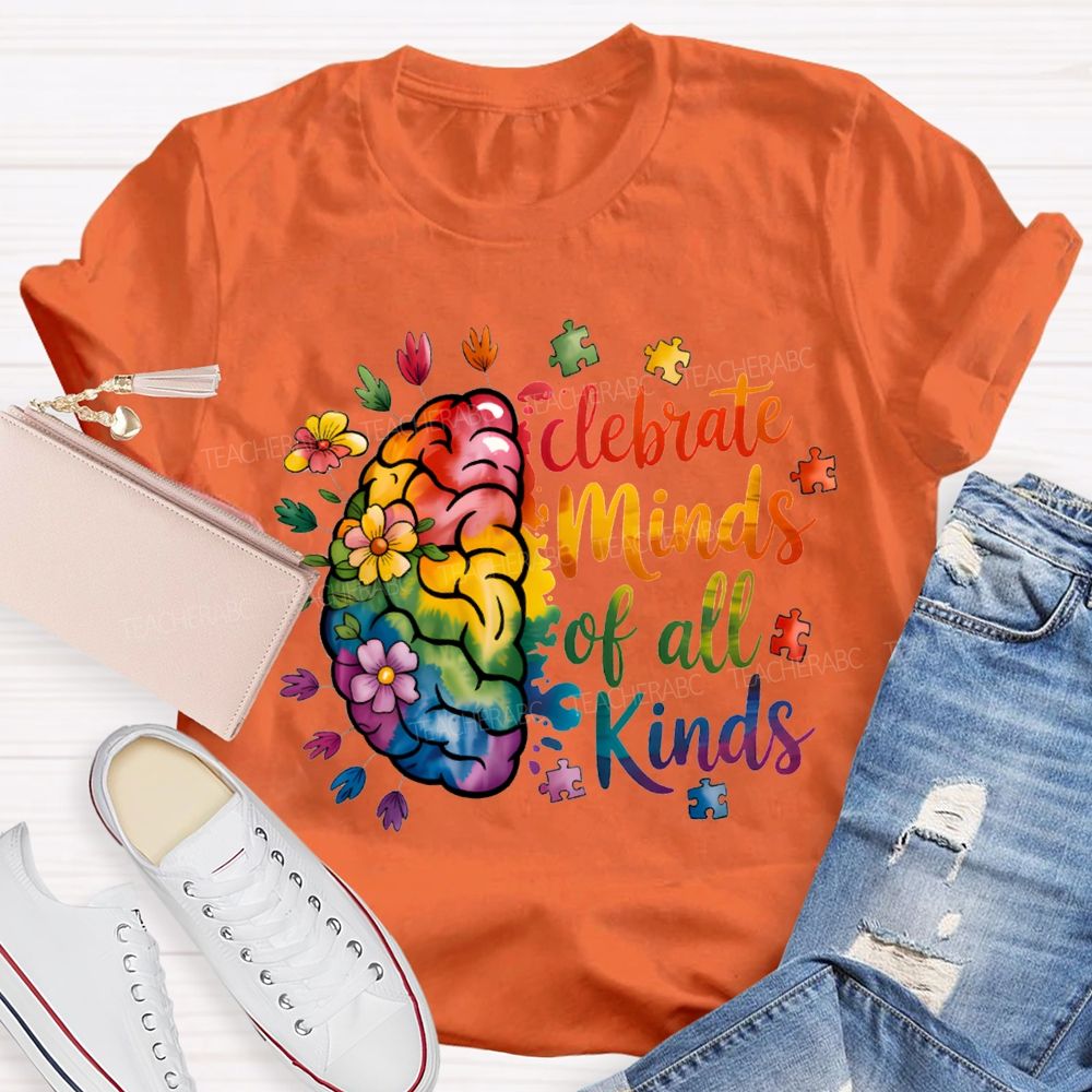 Celebrate Minds Of All Kinds Colored Fonts Teacher T-shirt