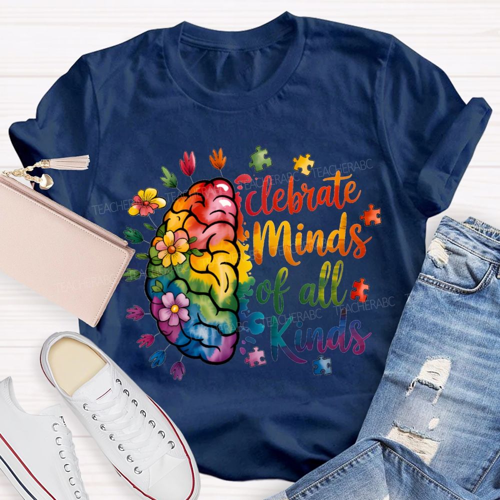 Celebrate Minds Of All Kinds Colored Fonts Teacher T-shirt