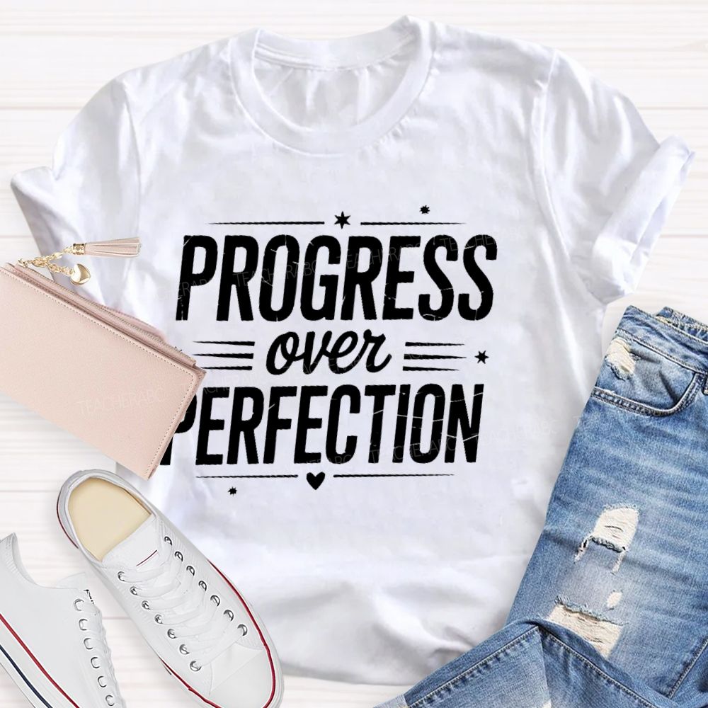 Progress Over Perfection Letters Love Teacher T-shirt