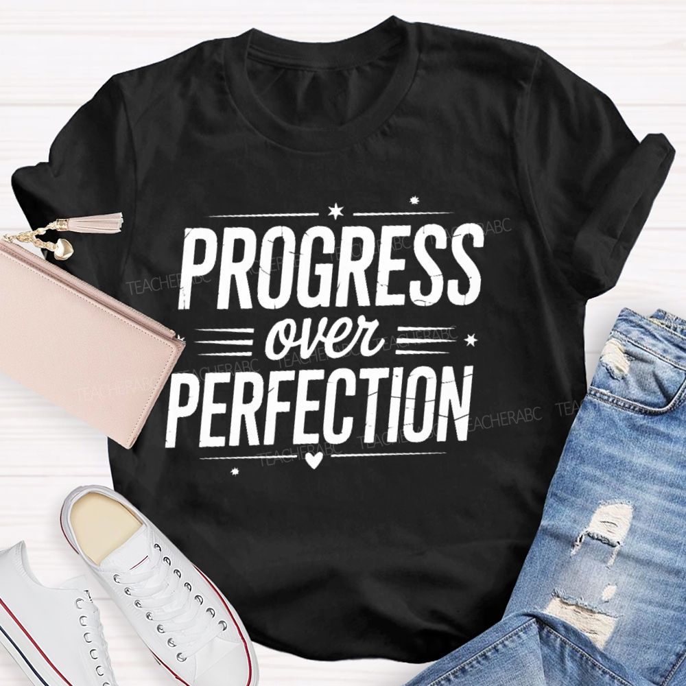 Progress Over Perfection Letters Love Teacher T-shirt