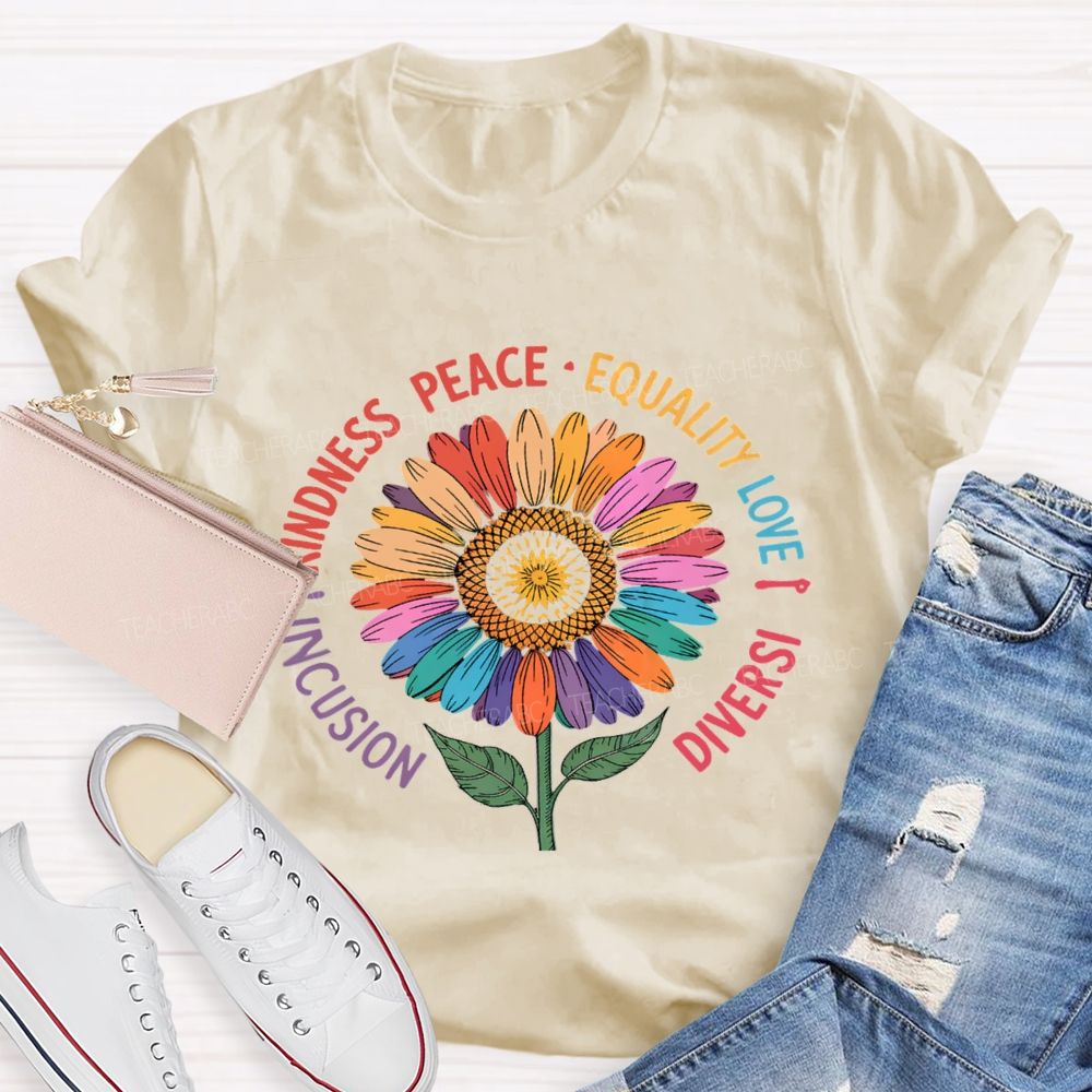 Inclusion Kindness Peace Equality Love Sunflower Teacher T-Shirt