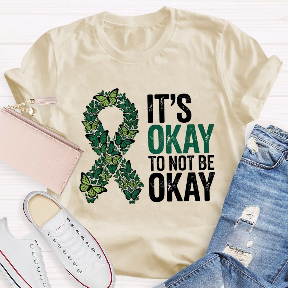 It'S Okay To Not Okay Mental Health Matters Teacher T-Shirt