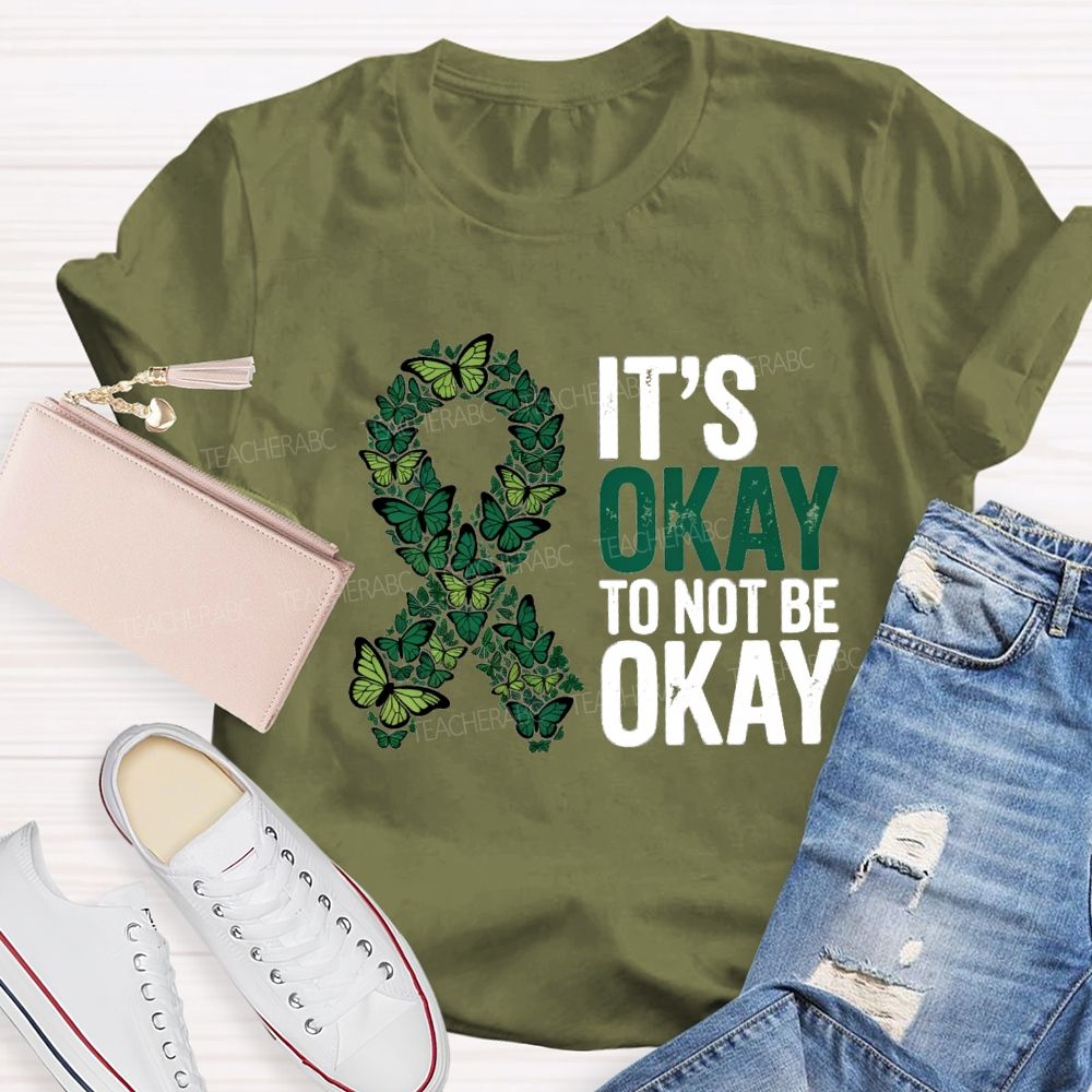 It'S Okay To Not Okay Mental Health Matters Teacher T-Shirt
