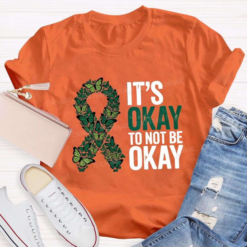 It'S Okay To Not Okay Mental Health Matters Teacher T-Shirt