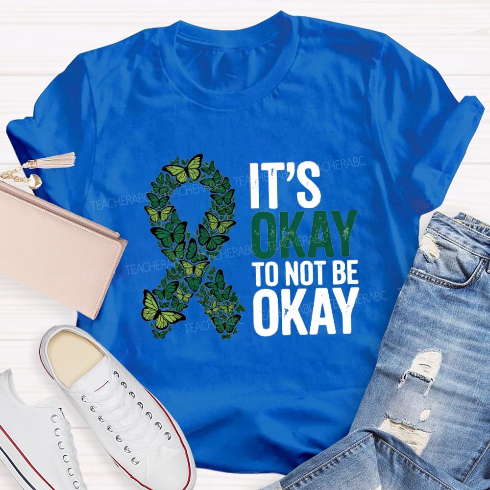 It'S Okay To Not Okay Mental Health Matters Teacher T-Shirt