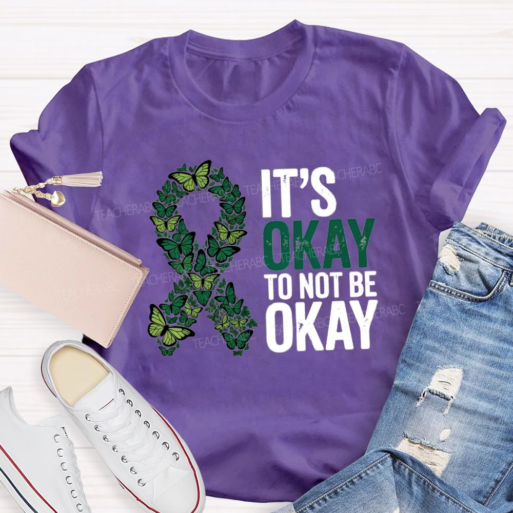It'S Okay To Not Okay Mental Health Matters Teacher T-Shirt
