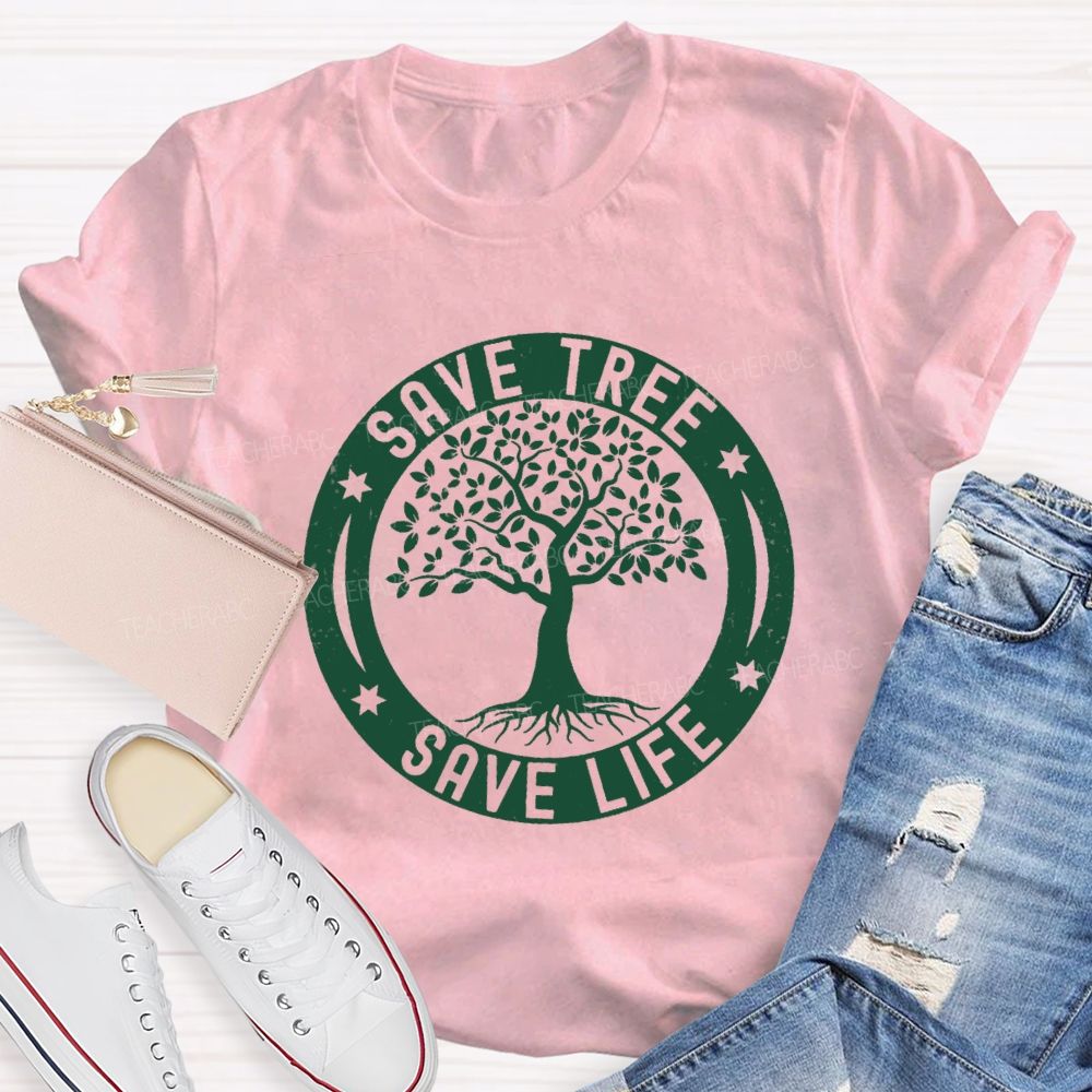 Save Tree Save Life Teacher T-shirt