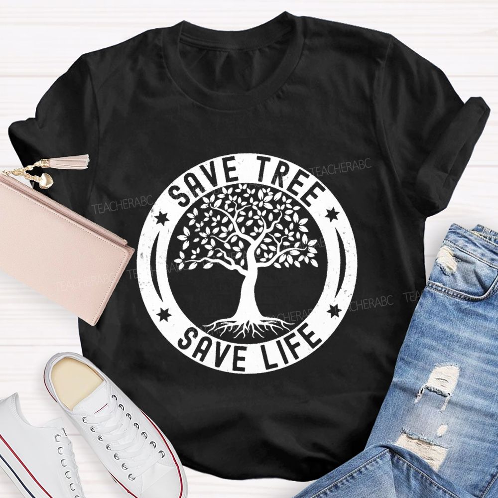 Save Tree Save Life Teacher T-shirt