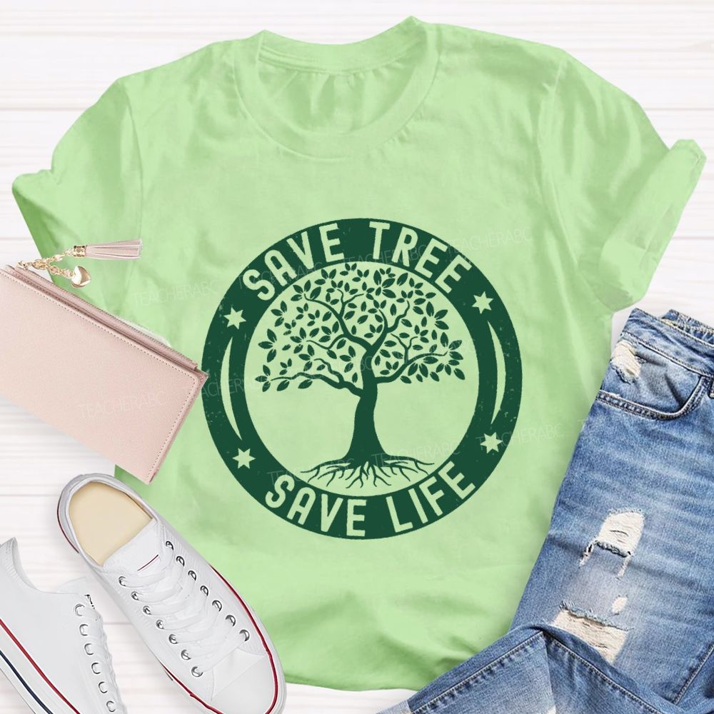Save Tree Save Life Teacher T-shirt
