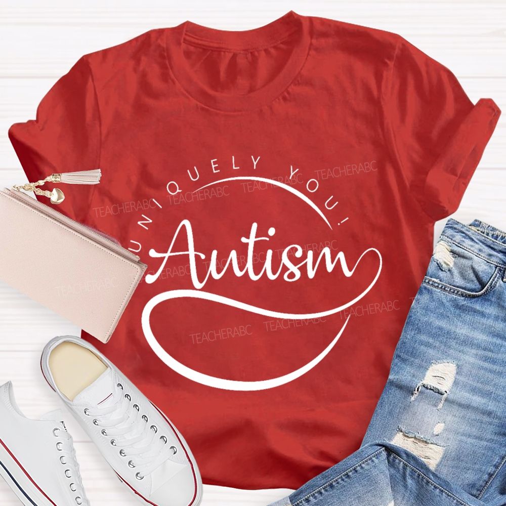 Uniquely You Autism Teacher T-shirt