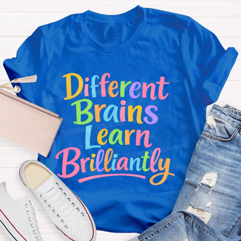 Different Brains Learn Brilliantly Teacher T-shirt