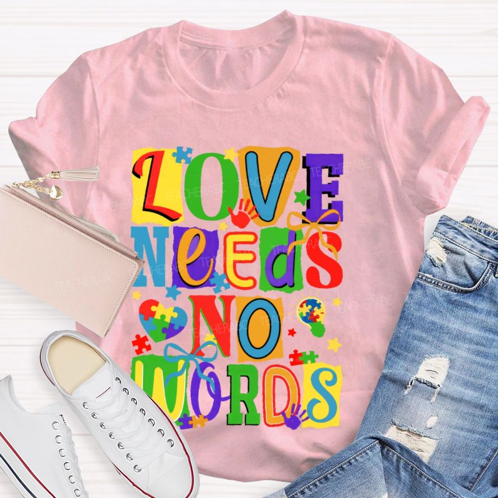 Love Needs No Words Colorful Letters Puzzle Teacher T-shirt