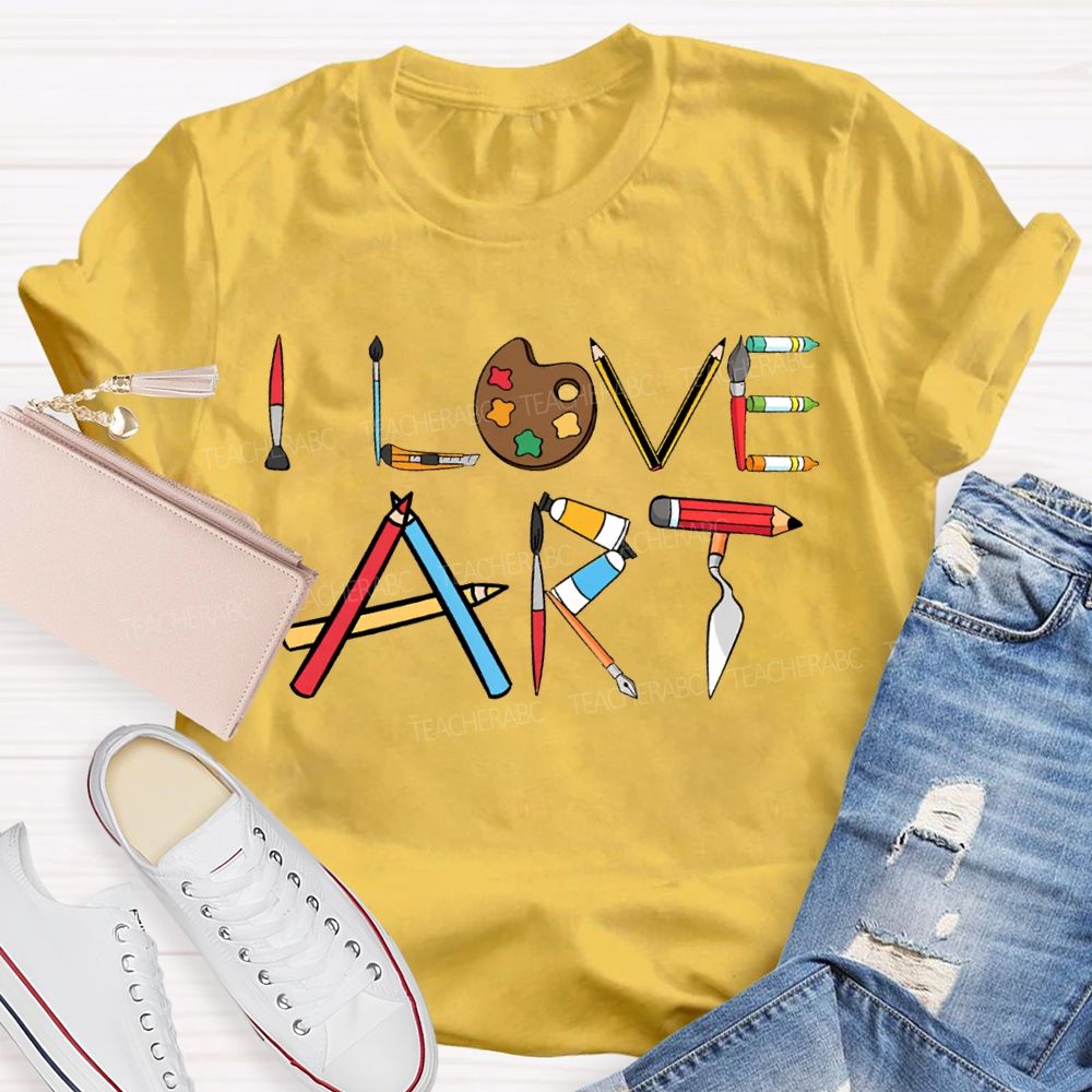 I Love Art Colored Palettes And Colored Lettering Teacher T-shirt