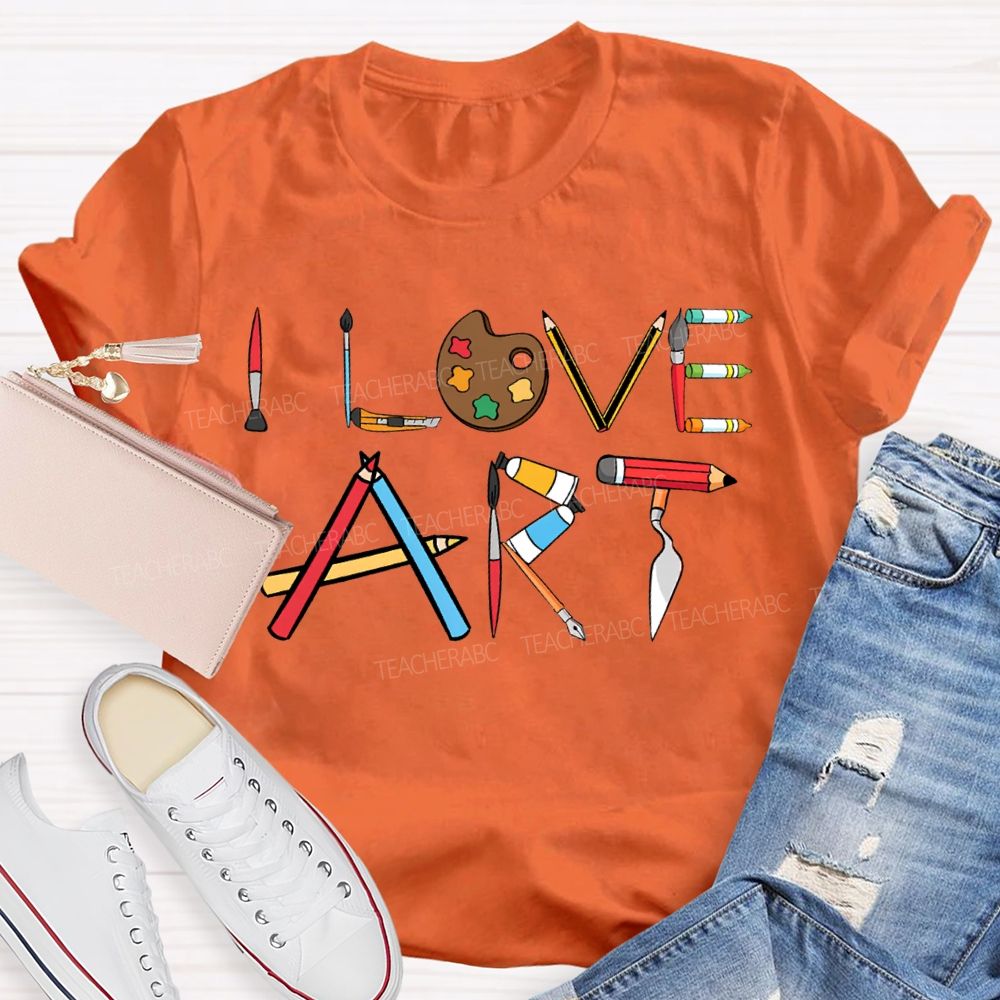 I Love Art Colored Palettes And Colored Lettering Teacher T-shirt