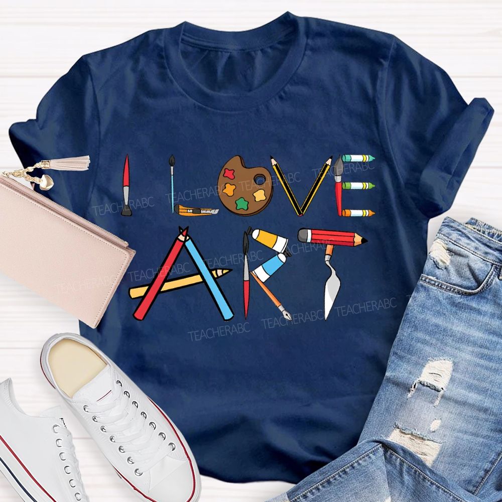 I Love Art Colored Palettes And Colored Lettering Teacher T-shirt