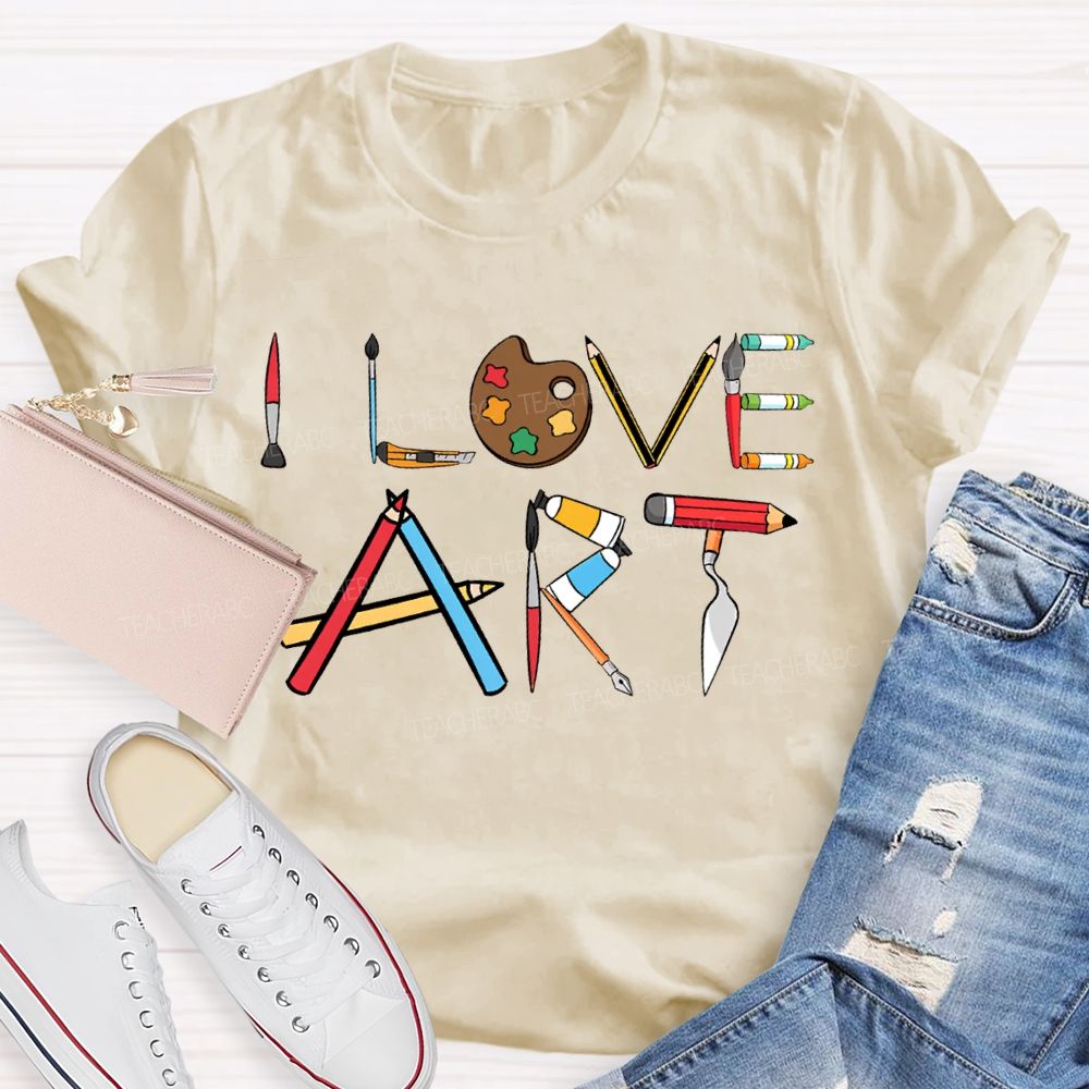 I Love Art Colored Palettes And Colored Lettering Teacher T-shirt