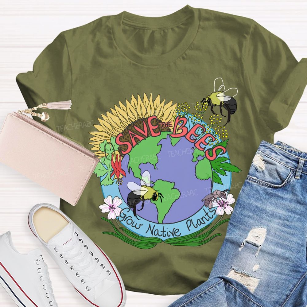 Save Bees Grow Native Plants Teacher T-shirt