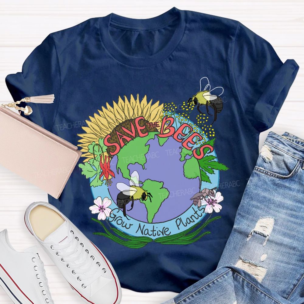 Save Bees Grow Native Plants Teacher T-shirt