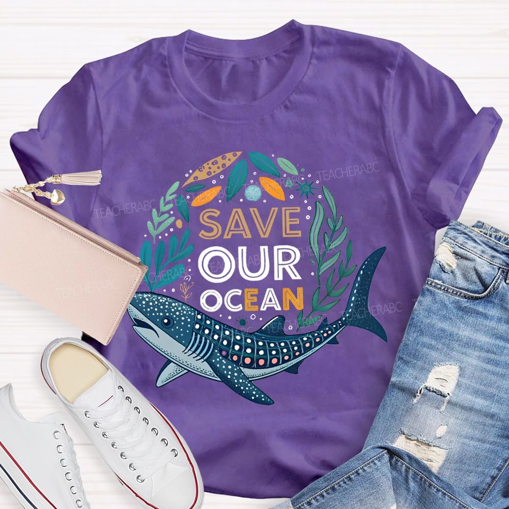 Save Our Ocean Earth Day Teacher T-shirt