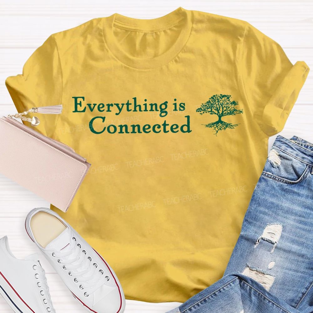 Everything Is Connected Teacher T-shirt