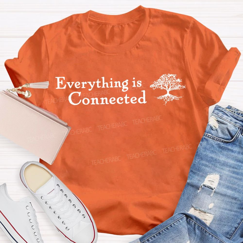Everything Is Connected Teacher T-shirt