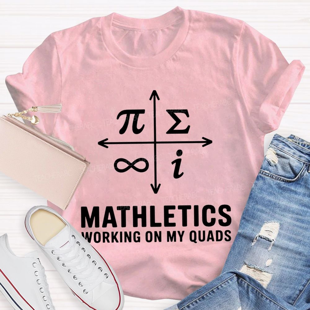 Mathletics Working On My Quads Teacher T-shirt