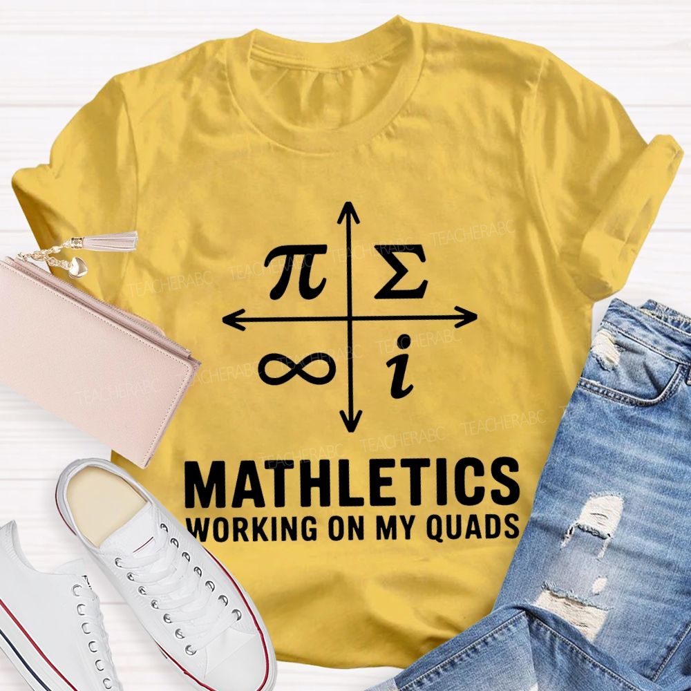 Mathletics Working On My Quads Teacher T-shirt