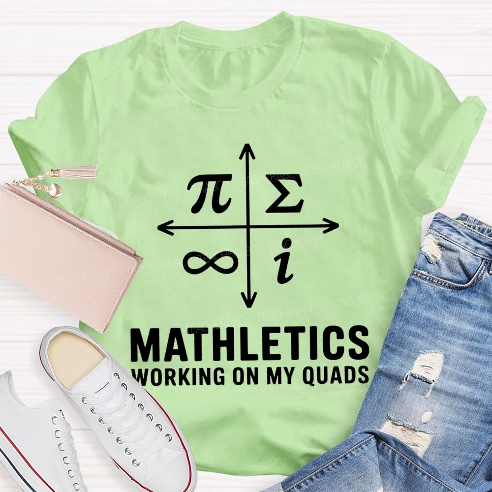 Mathletics Working On My Quads Teacher T-shirt