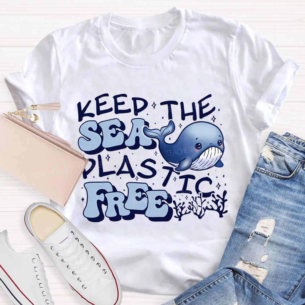 Keep The Sea Plastic Free Teacher T-shirt