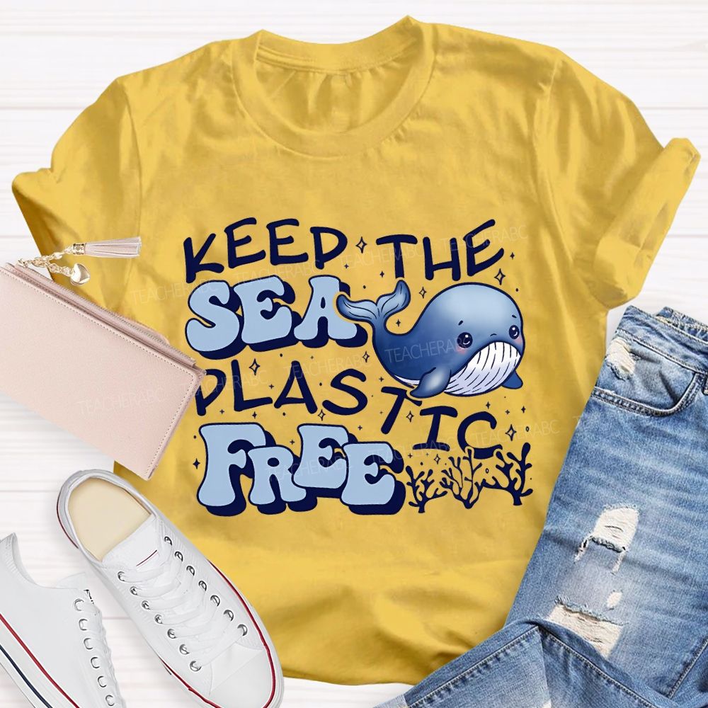 Keep The Sea Plastic Free Teacher T-shirt