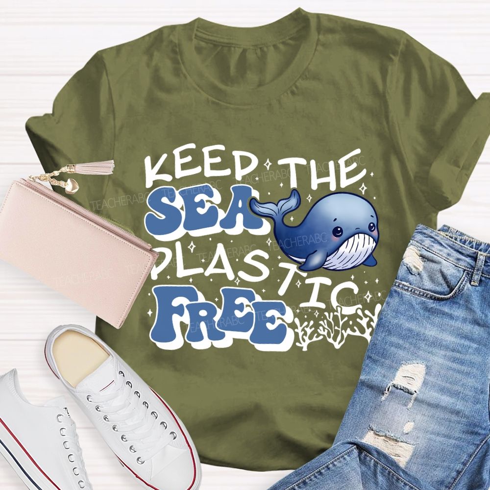 Keep The Sea Plastic Free Teacher T-shirt