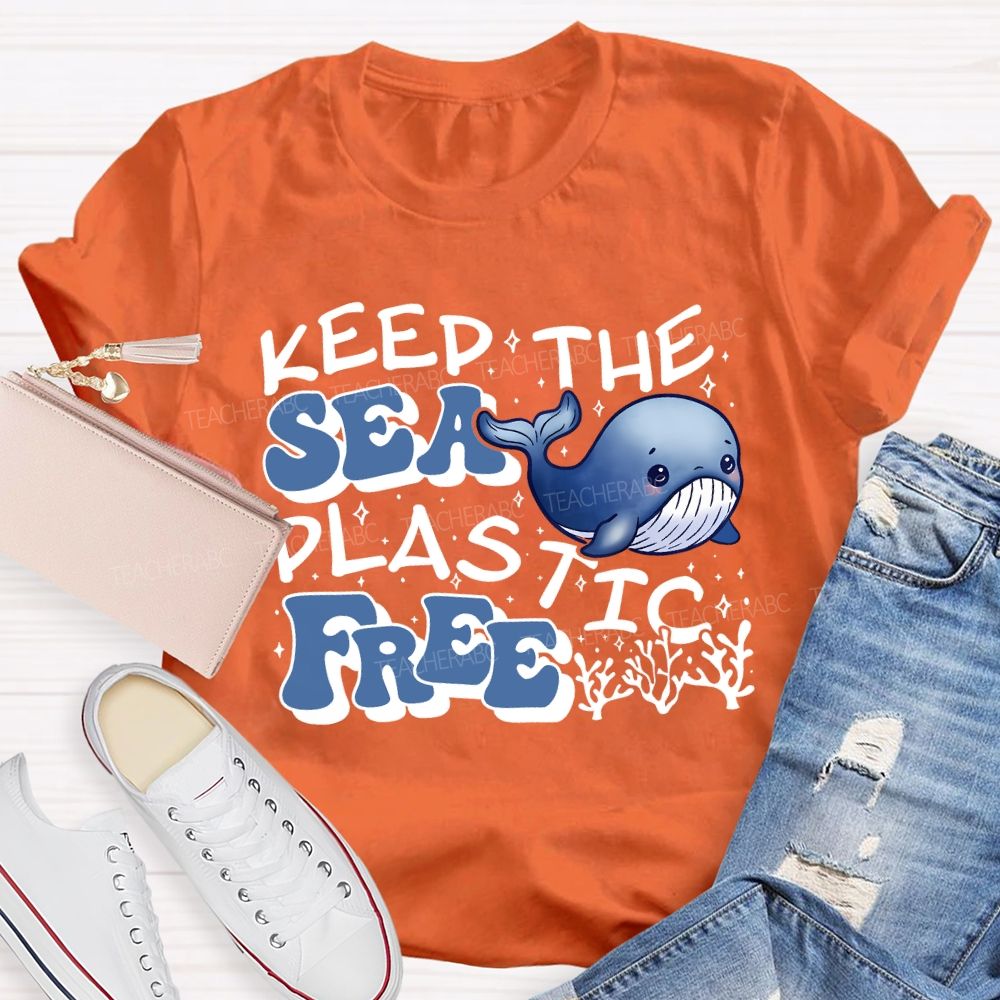 Keep The Sea Plastic Free Teacher T-shirt