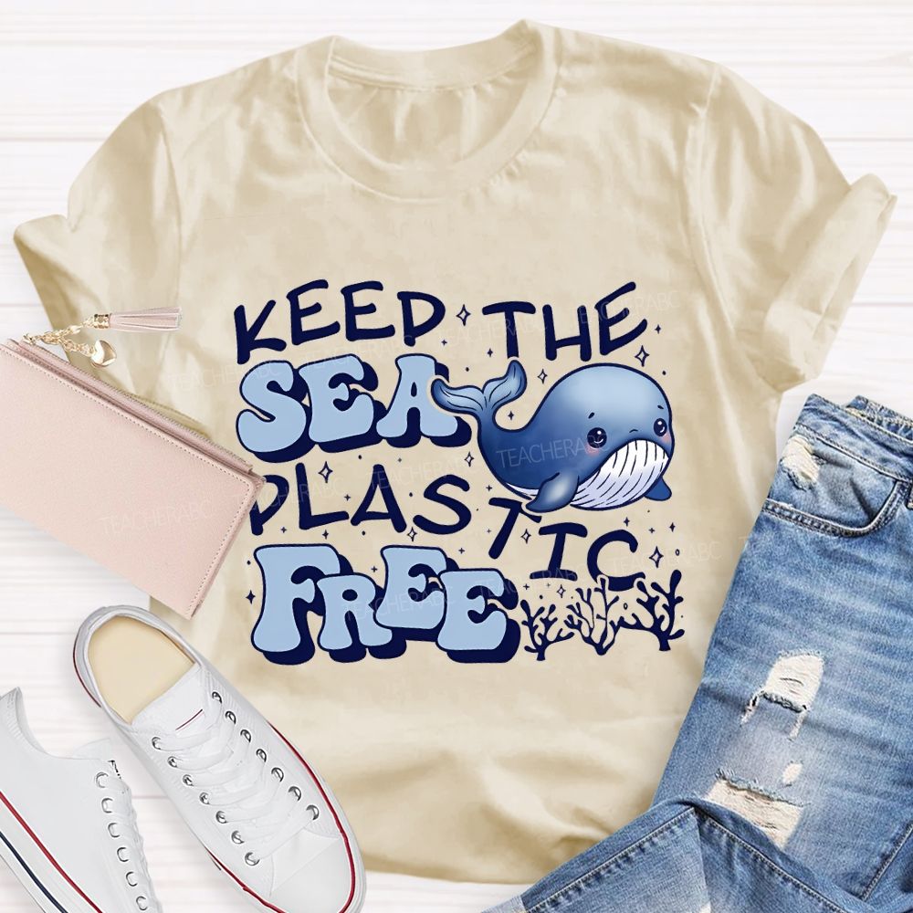 Keep The Sea Plastic Free Teacher T-shirt