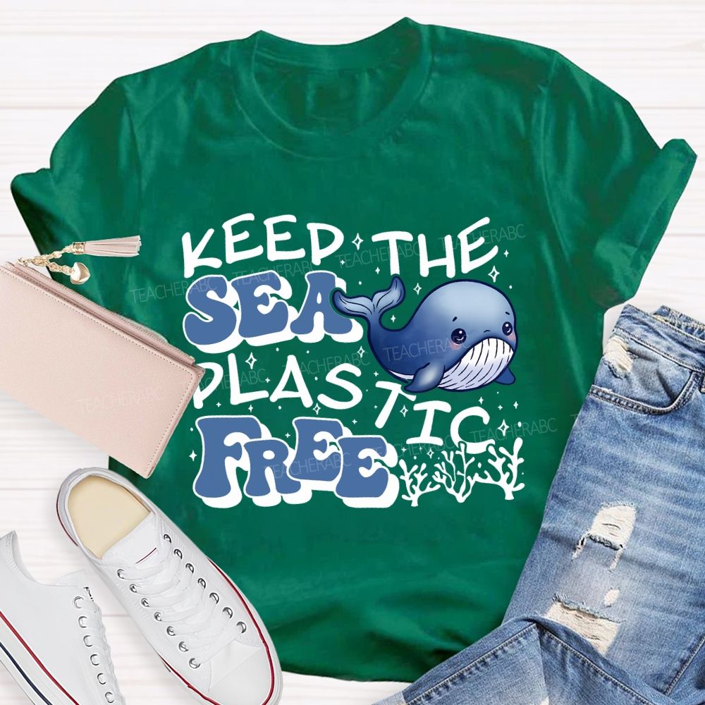 Keep The Sea Plastic Free Teacher T-shirt