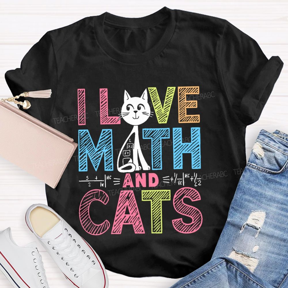 I Love Math And Cats Colorful Letters Patterns Teacher T-shirt